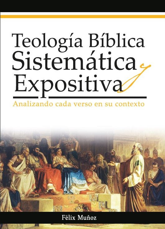 Teología Bíblica Sistematica y Expositiva